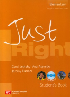 Acevedo Ana - Harmer Jeremy - Lethaby Carol - Just Right students book - Elementary Tank�nyv + Audio-CD
