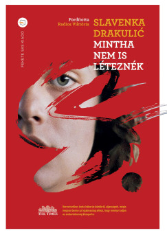 Slavenka Drakulic - Mintha nem is léteznék