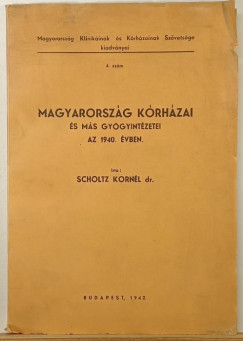 Dr. Scholz Kornél - Magyarország kórházai és más gyógyintézetei