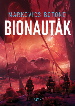 Markovics Botond - Bionauták