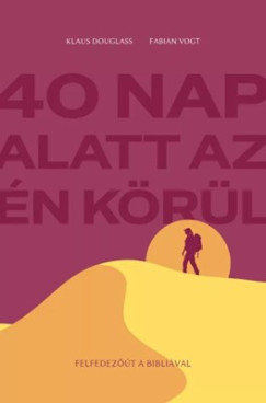 Klaus Douglass - Fabian Vogt - 40 nap alatt az �n k�r�l