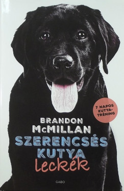 Brandon Mcmillan - Szerencss kutya leckk