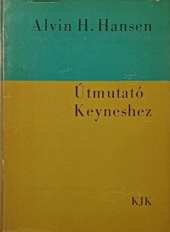 Alvin Harvey Hansen - �tmutat� Keyneshez