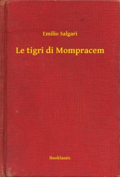 Salgari Emilio - Emilio Salgari - Le tigri di Mompracem