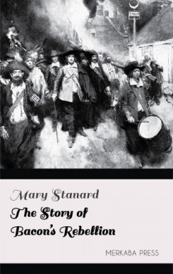 Mary Stanard - The Story of Bacon's Rebellion