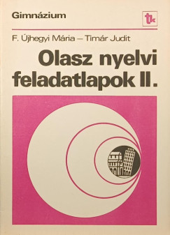 F. jhegyi Mria - Tmr Judit - Olasz nyelvi feladatlapok II.