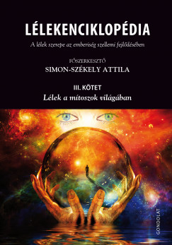 Simon-Szkely Attila   (Szerk.) - Llekenciklopdia - A llek szerepe az emberisg szellemi fejldsben - III. ktet
