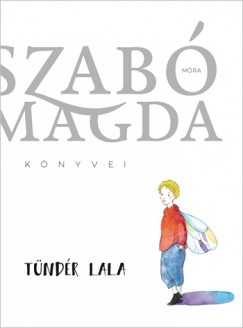 Szab Magda - Tndr Lala