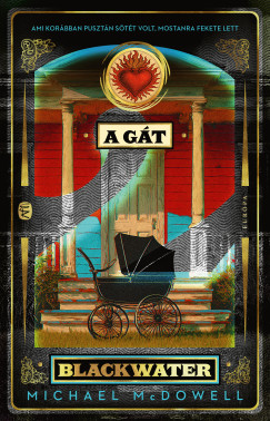 Michael McDowell - A gát - The Blackwater Saga 2.