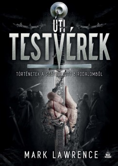 Mark Lawrence - ti testvrek