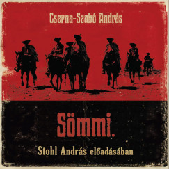 Cserna-Szabó András - Stohl András - Sömmi