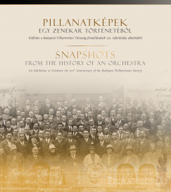 Laskai Anna - Pillanatképek egy zenekar történetébõl / Snapshots From the History of an Orchestra