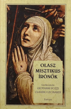 Claudio Leonardo (Szerk.) - Giovanni Pozzi (Szerk.) - Olasz misztikus írónők