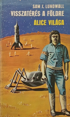 Sam Jerrie Lundwall - Visszatérés a földre - Alice világa