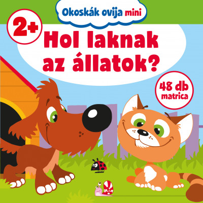 Bóka Fruzsina Mercédesz  (Szerk.) - Okoskák ovija mini - Hol laknak az állatok?