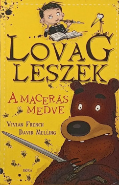 Vivian French - David Melling - A macer�s medve