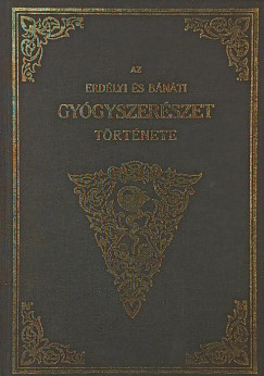 Dr. Orient Gyula - Az erdlyi s bnati gygyszerszet trtnete - facsimile, szmozott