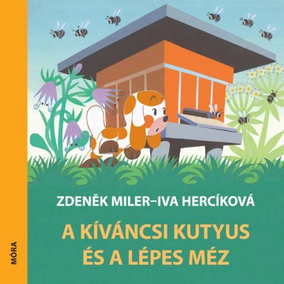 Zdenek Miler - A kíváncsi kutyus és a lépes méz