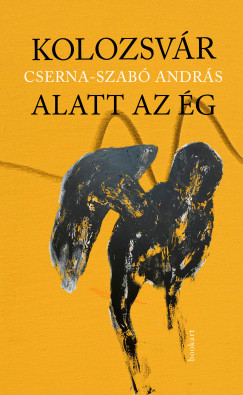 Cserna-Szab Andrs - Kolozsvr alatt az g