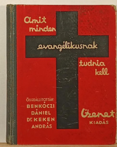 Benkczi Dniel  (Szerk.) - Keken Andrs  (Szerk.) - Amit minden evanglikusnak tudnia kell