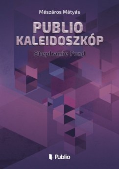Mtys Mszros - Publio Kaleidoszkp IV. - Stephanie Ford