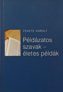 Fekete Kroly - Pldzatos szavak - letes pldk