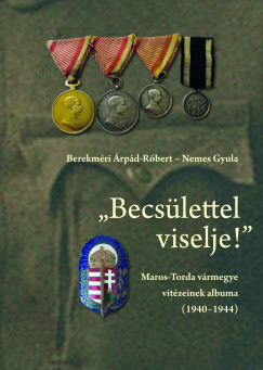 Berekméri Árpád-Róbert - Nemes Gyula - "Becsülettel viselje!"