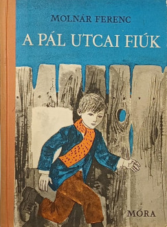 Molnár Ferenc - A Pál utcai fiúk
