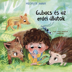 Mechler Anna - Gubacs �s az erdei �llatok