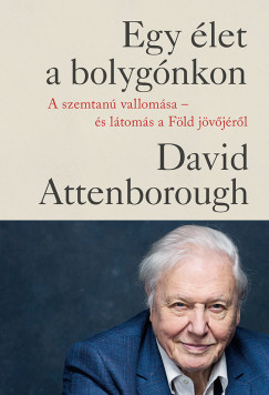 David Attenborough - Egy élet a bolygónkon - kartonált