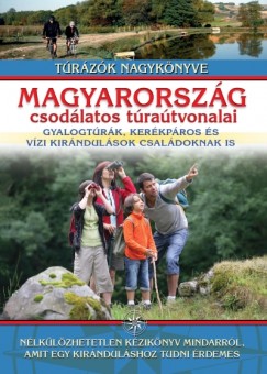 Nagy Balzs   (Szerk.) - Magyarorszg csodlatos tratvonalai