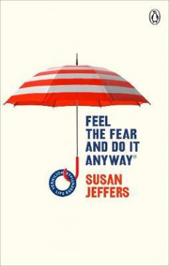 Susan Jeffers - Feel the Fear and Do It Anyway