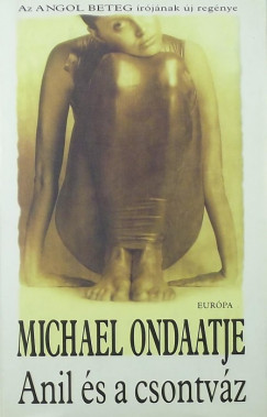Michael Ondaatje - Anil s a csontvz