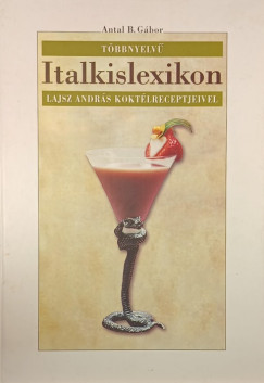Antal B. Gábor - Többnyelvű italkislexikon