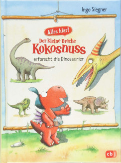 Siegner Ingo - Der kleine Drache Kokosnuss erforscht die Dinosaurier