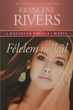 Francine Rivers - Félelem nélkül