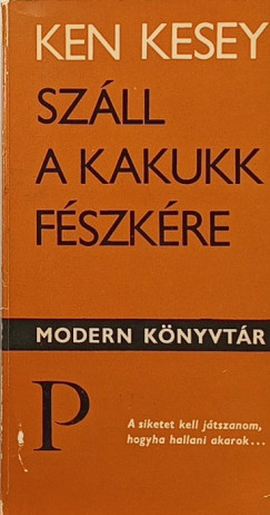 Ken Kesey - Szll a kakukk a fszkre