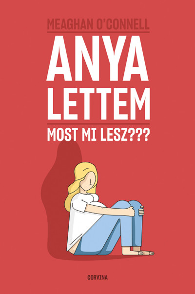 Meaghan O'Connell - Anya lettem - Most mi lesz???