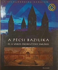 Boros László - A Pécsi Bazilika és a város ókeresztény emlékei