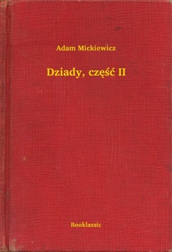 Adam Mickiewicz - Dziady, cz�� II
