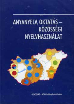 Osvt Anna   (Szerk.) - Szarka Lszl   (Szerk.) - Anyanyelv, oktats-kzssgi nyelvhasznlat