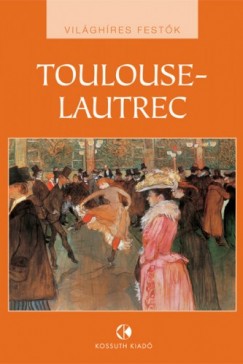   - Toulouse-Lautrec