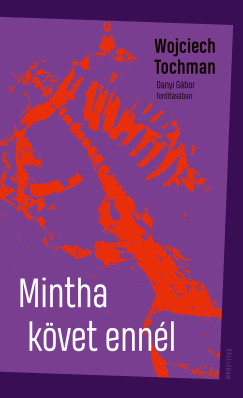Wojciech Tochman - Mintha k�vet enn�l