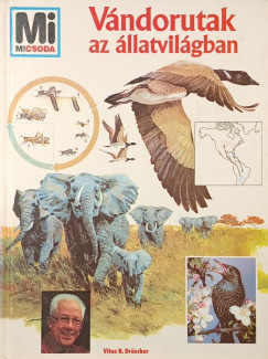 Vitus B. Dröscher - Vándorutak az állatvilágban