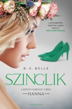 B. E. Belle - Szinglik - Hanna (3. rsz)