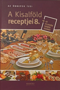 A Kisalföld receptjei 8. - Az ünnepek ízei