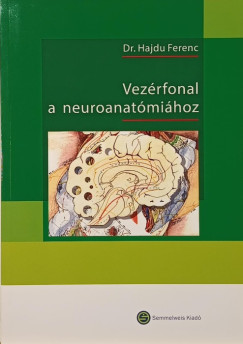 Dr. Hajdu Ferenc - Vezrfonal a neuroanatmihoz