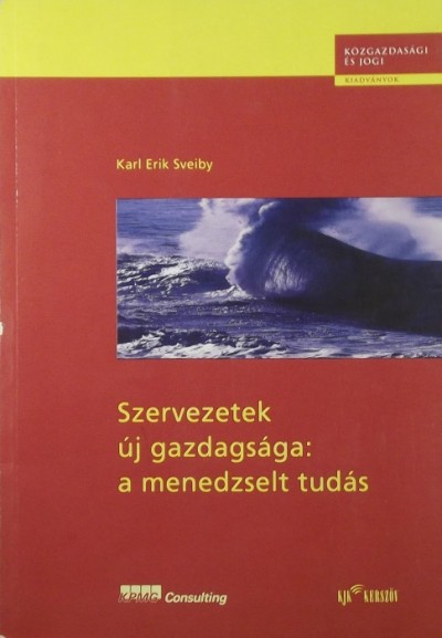 Karl Erik Sveiby - Szervezetek új gazdagsága: a menedzselt tudás
