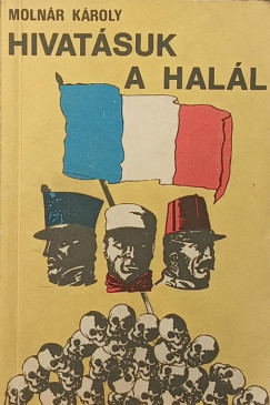 Molnár Károly - Hivatásuk a halál