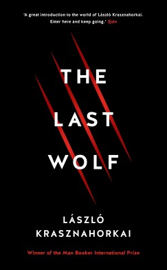 Krasznahorkai Lszl - The Last Wolf